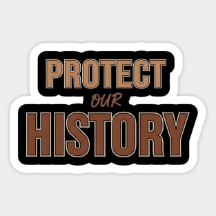 Protect Our History - Essential Civil Rights and Education Design Sticker